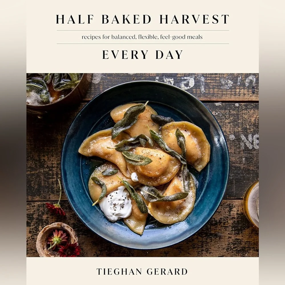 Half Baked Harvest Every Day Tieghan Gerard Cookbook